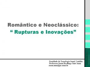 Romntico e Neoclssico Rupturas e Inovaes 1 2