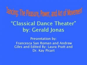 Classical Dance Theater by Gerald Jonas Presentation by