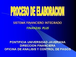 SISTEMA FINANCIERO INTEGRADO FINANZAS PLUS PONTIFICIA UNIVERSIDAD JAVERIANA