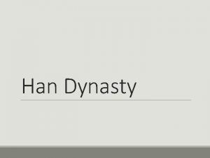 Han Dynasty Han Dynasty Government When the Qin