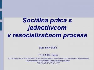 Socilna prca s jednotlivcom v resocializanom procese Mgr