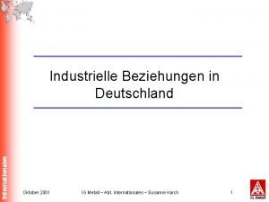 Internationales Industrielle Beziehungen in Deutschland Oktober 2001 IG