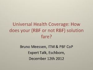 Universal Health Coverage How does your RBF or