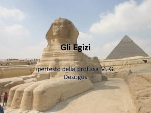 Gli Egizi ipertesto della prof ssa M G