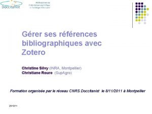 Grer ses rfrences bibliographiques avec Zotero Christine Silvy