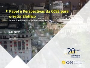 Papel e Perspectivas da CCEE para o Setor