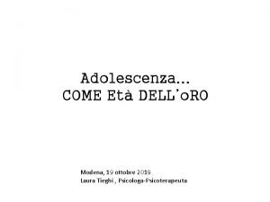 Adolescenza COME Et DELLo RO Modena 19 ottobre