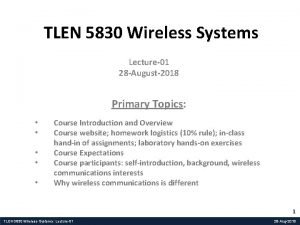 TLEN 5830 Wireless Systems Lecture01 28 August2018 Primary
