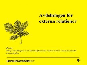 Avdelningen fr externa relationer Mission Frmja utvecklingen av