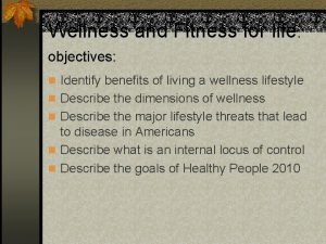Objectives of fitness and wellness