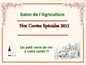 Salon de lAgriculture Nos Cuves Spciales 2011 Un