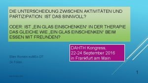 DIE UNTERSCHEIDUNG ZWISCHEN AKTIVITTEN UND PARTIZIPATION IST DAS