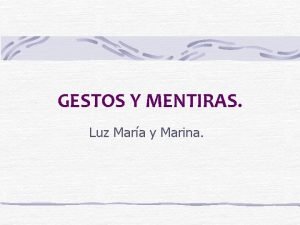 GESTOS Y MENTIRAS Luz Mara y Marina Como