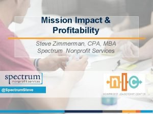 Mission Impact Profitability Steve Zimmerman CPA MBA Spectrum