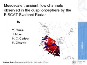 Mesoscale transient flow channels observed in the cusp
