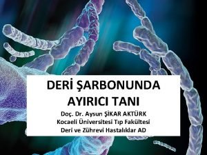 DER ARBONUNDA AYIRICI TANI Do Dr Aysun KAR