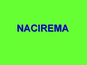 NACIREMA What is your initial impression of Nacirema