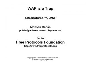 WAP is a Trap Alternatives to WAP Mohsen