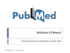 Initiation Pubmed Formation destine aux bibliothcaires du RBD