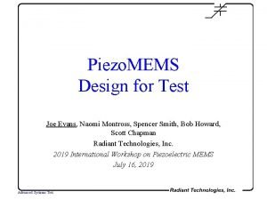 Piezo MEMS Design for Test Joe Evans Naomi