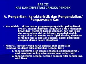 BAB III KAS DAN INVESTASI JANGKA PENDEK A