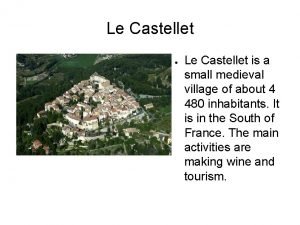 Le Castellet Le Castellet is a small medieval