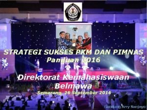 STRATEGI SUKSES PKM DAN PIMNAS Panduan 2016 Direktorat