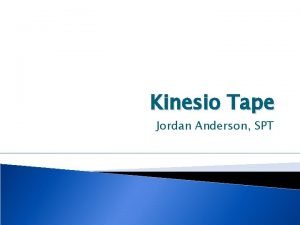 Kinesio Tape Jordan Anderson SPT What It Is