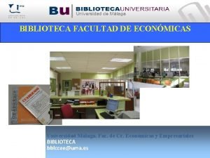 BIBLIOTECA FACULTAD DE ECONMICAS Universidad Mlaga Fac de