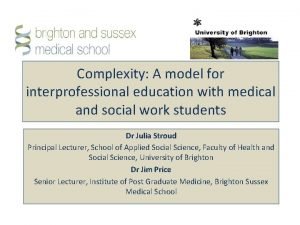 Complexity A model for interprofessional education with medical