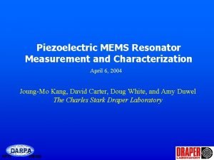 Piezoelectric MEMS Resonator Measurement and Characterization April 6