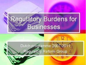 Regulatory Burdens for Businesses Dutch programme 2007 2011