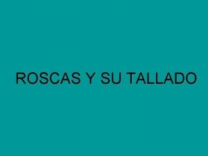 Tolerancias y posiciones normalizadas de las roscas