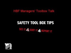 HBF Managers Toolbox Talk Instructions for use The