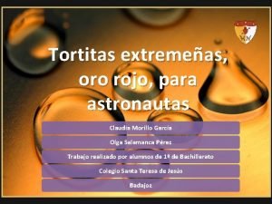 Tortitas extremeas oro rojo para astronautas Claudia Morillo