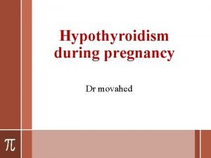 Hypothyroidism pregnancy