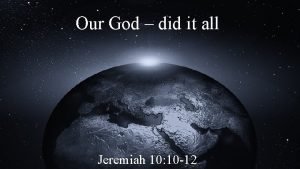 Jeremiah 10:10-11