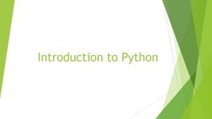 Introduction to Python Python Official website http python