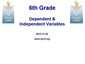 6 th Grade Dependent Independent Variables 2012 11