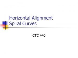 Horizontal Alignment Spiral Curves CTC 440 From 20