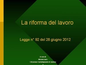 La riforma del lavoro Legge n 92 del