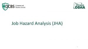 Job Hazard Analysis JHA 1 Oregon OSHA Public
