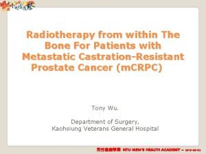 Radiotherapy from within The Bone For Patients with