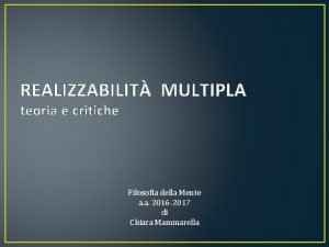 REALIZZABILIT MULTIPLA teoria e critiche Filosofia della Mente