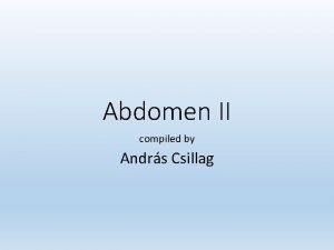 Abdomen II compiled by Andrs Csillag Abdomen II