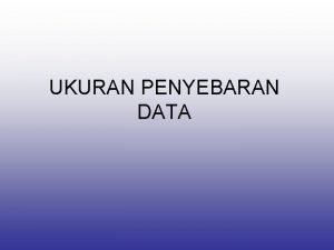 Ukuran penyebaran dan pemusatan data