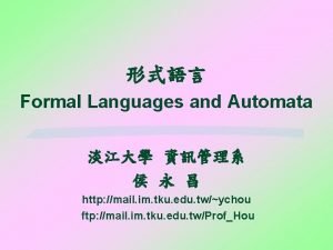 Formal Languages and Automata http mail im tku