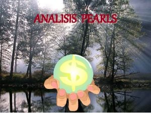 ANALISIS PEARLS What is PEARLS P Protection E