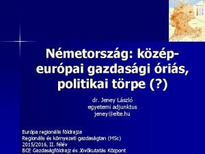 Nmetorszg kzpeurpai gazdasgi ris politikai trpe dr Jeney