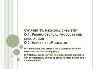 CHAPTER 15 MEDICINAL CHEMISTRY D 1 PHARMACEUTICAL PRODUCTS